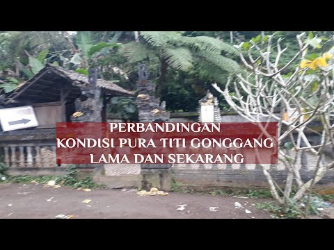 perbandingan-pura-titi-gonggang-sebelum-dan-sesudah-di-renovasi