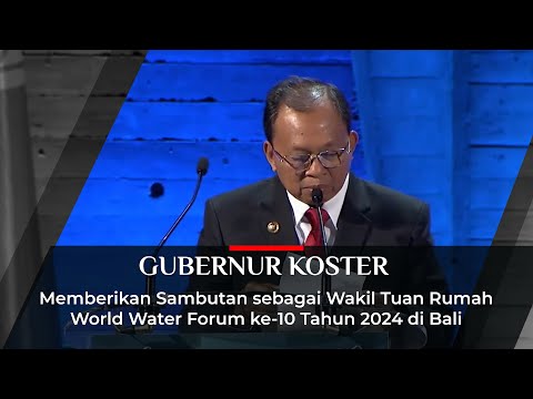 sambutan-gubernur-bali-sebagai-wakil-tuan-rumah-world-water-forum-ke-10-tahun-2024-di-bali